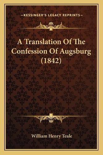 A Translation of the Confession of Augsburg (1842)