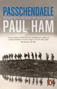 Cover image for Passchendaele: The Bloody Battle That Nearly Lost The Allies The War