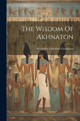 Cover image for The Wisdom Of Akhnaton