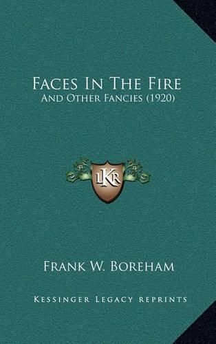 Faces in the Fire: And Other Fancies (1920)