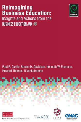 Reimagining Business Education: Insights and Actions from the Business Education Jam