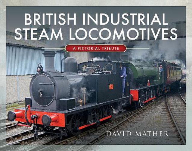 Cover image for British Industrial Steam Locomotives: A Pictorial Survey