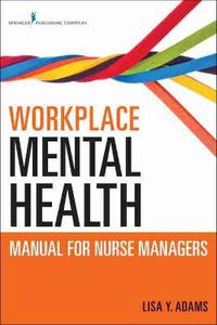 Cover image for Workplace Mental Health Manual for Nurse Managers