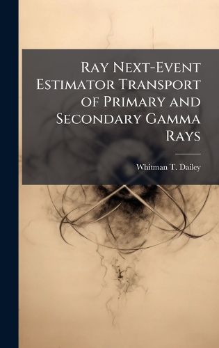 Cover image for Ray Next-Event Estimator Transport of Primary and Secondary Gamma Rays