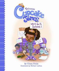 Cover image for Princess Cupcake Jones Won't Go to School