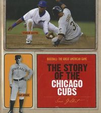 Cover image for The Story of the Chicago Cubs