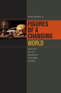 Cover image for Figures of a Changing World: Metaphor and the Emergence of Modern Culture