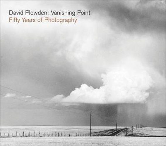 Cover image for David Plowden: Vanishing Point: Fifty Years of Photography (Signed, Limited Edition)