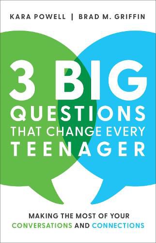 3 Big Questions That Change Every Teenager - Making the Most of Your Conversations and Connections