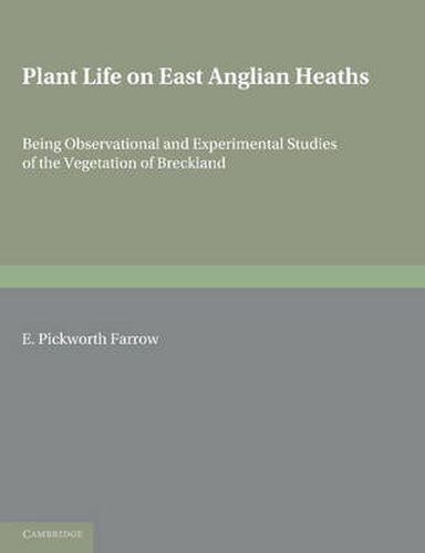 Cover image for Plant Life on East Anglian Heaths: Being Observational and Experimental Studies of the Vegetation of Breckland