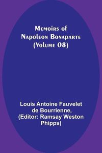 Cover image for Memoirs of Napoleon Bonaparte (Volume 08)