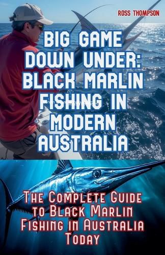 Cover image for Big Game Fishing Down Under - Complete Guide to Black Marlin Fishing