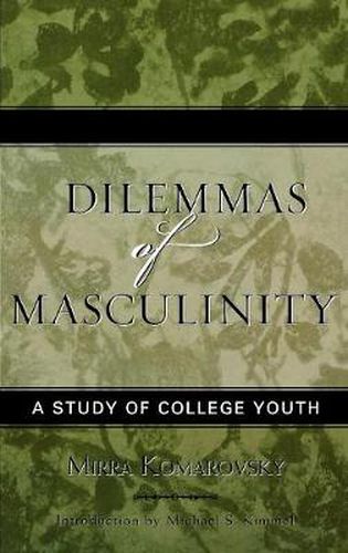 Cover image for Dilemmas of Masculinity: A Study of College Youth