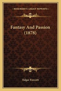 Cover image for Fantasy and Passion (1878)