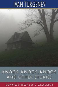 Cover image for Knock, Knock, Knock and Other Stories (Esprios Classics)