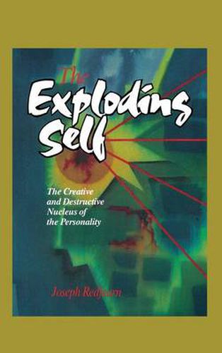 Cover image for The Exploding Self: The Creative and Destructive Nucleus of the Personality
