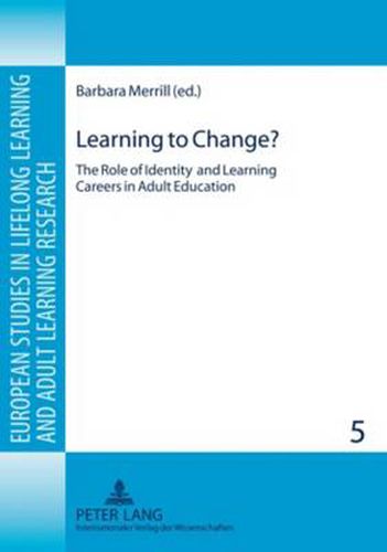 Cover image for Learning to Change?: The Role of Identity and Learning Careers in Adult Education