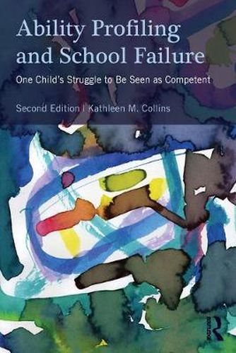 Cover image for Ability Profiling and School Failure: One Child's Struggle to be Seen as Competent