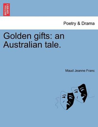 Cover image for Golden Gifts: An Australian Tale.