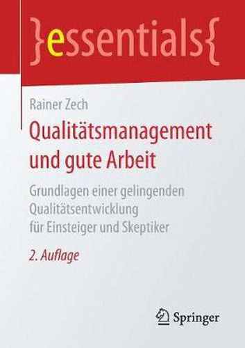 Cover image for Qualitatsmanagement und gute Arbeit: Grundlagen einer gelingenden Qualitatsentwicklung fur Einsteiger und Skeptiker