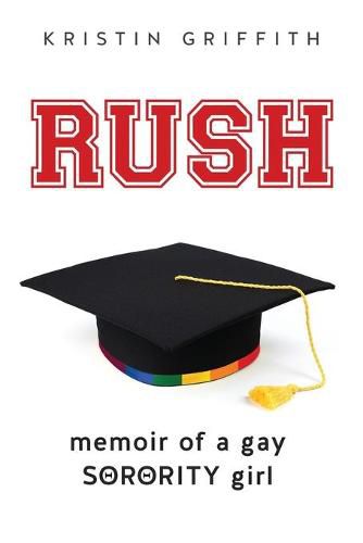 Cover image for Rush: Memoir of a Gay Sorority Girl