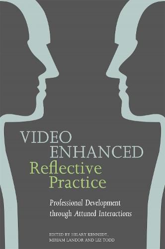 Cover image for Video Enhanced Reflective Practice: Professional Development through Attuned Interactions