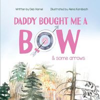 Cover image for Daddy Bought Me a Bow & Some Arrow