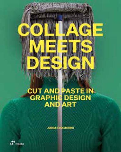 Cover image for Collage Meets Design: Cut and Paste in Graphic Design and Art