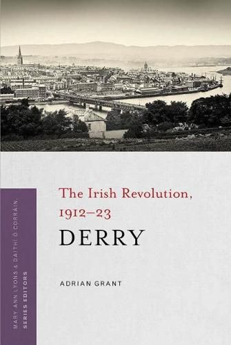 Cover image for Derry: The Irish revolution, 1912-1923