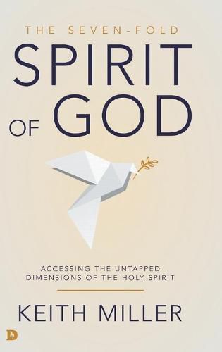 Cover image for The Seven-Fold Spirit of God: Accessing the Untapped Dimensions of the Holy Spirit