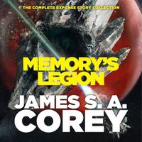 Cover image for Memory's Legion: The Complete Expanse Story Collection