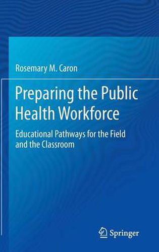 Cover image for Preparing the Public Health Workforce: Educational Pathways for the Field and the Classroom