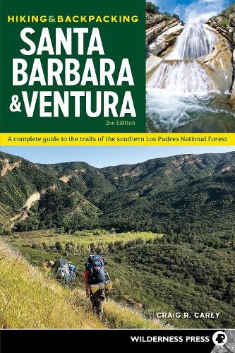 Cover image for Hiking & Backpacking Santa Barbara & Ventura: A Complete Guide to the Trails of the Southern Los Padres National Forest