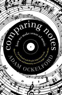 Cover image for Comparing Notes: How We Make Sense of Music