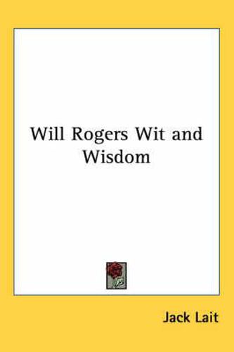 Cover image for Will Rogers Wit and Wisdom