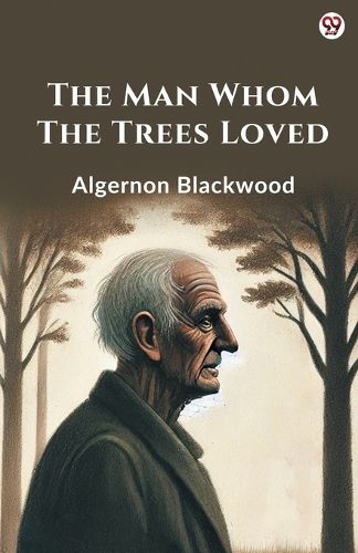 Cover image for The Man Whom The Trees Loved (Edition1)