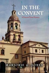 Cover image for In the Convent: A Frances Yates Mystery