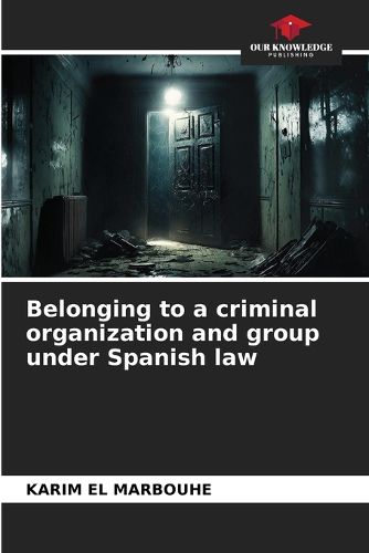 Cover image for Belonging to a criminal organization and group under Spanish law