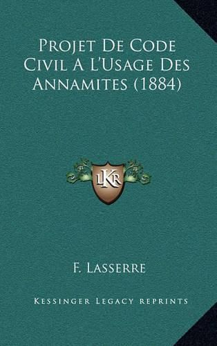 Cover image for Projet de Code Civil A L'Usage Des Annamites (1884)