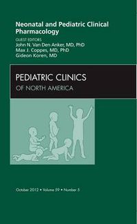 Cover image for Neonatal and Pediatric Clinical Pharmacology, An Issue of Pediatric Clinics