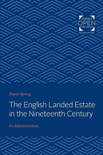 Cover image for The English Landed Estate in the Nineteeth Century: Its Administration