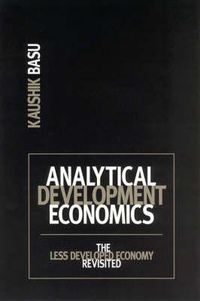 Cover image for Analytical Development Economics: The Less Developed Economy Revisited