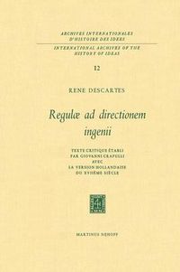 Cover image for Regulae ad Directionem IngenII: Texte critique etabli par Giovanni Crapulli avec la version hollandaise du XVIIieme siecle