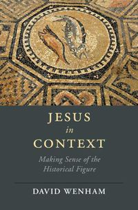 Cover image for Jesus in Context: Making Sense of the Historical Figure