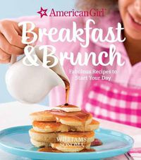 Cover image for American Girl: Breakfast & Brunch: Fabulous Recipes to Start Your Day
