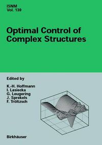 Cover image for Optimal Control of Complex Structures: International Conference in Oberwolfach, June 4-10, 2000