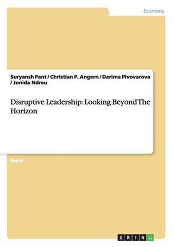 Cover image for Disruptive Leadership: Looking Beyond The Horizon