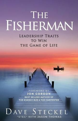 The Fisherman: Leadership Traits to Win the Game of Life