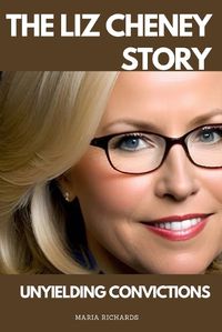 Cover image for The Liz Cheney Story