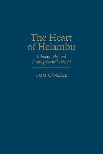 Cover image for The Heart of Helambu: Ethnography and Entanglement in Nepal